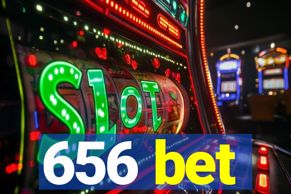 656 bet